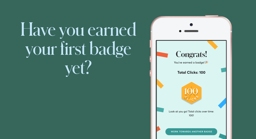 Stay motivated with our newest feature, badges!
