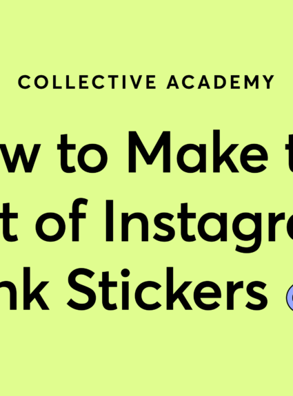How to Make the Most of Instagram’s Link Stickers