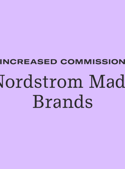 Increased Commission for Nordstrom Made Brands