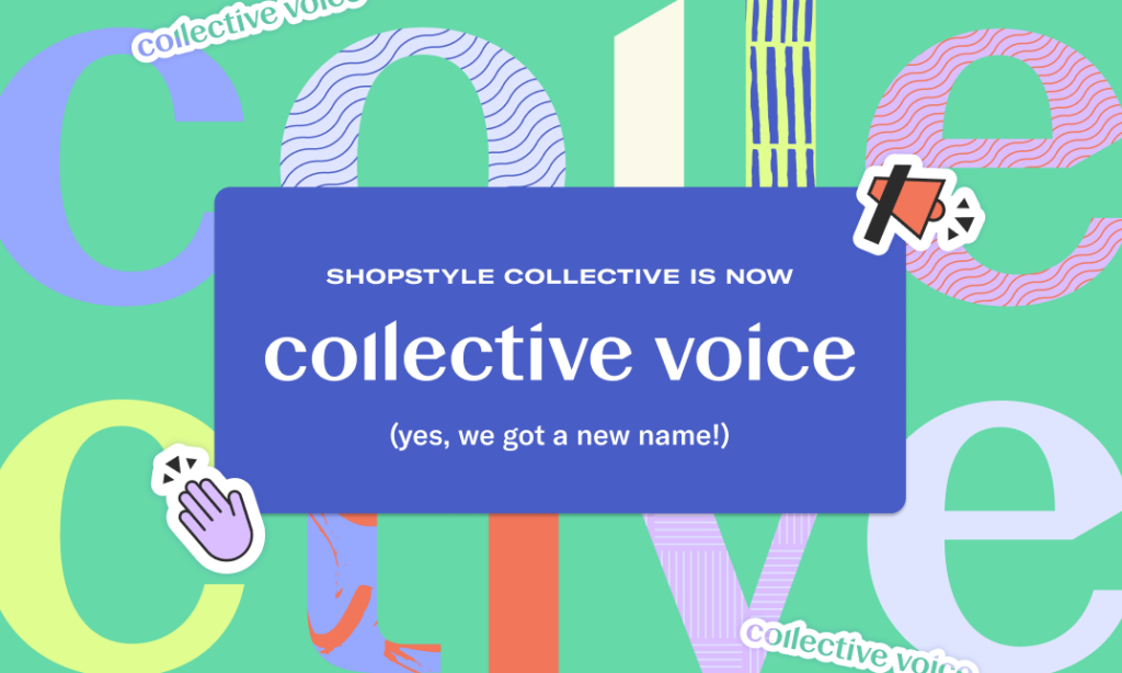 ShopStyle Collective is now Collective Voice (yes, we got a new name)